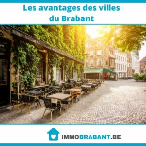Les avantages des villes du Brabant