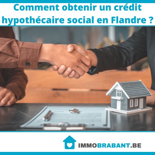 Comment obtenir un crédit hypothécaire social en Flandre ?