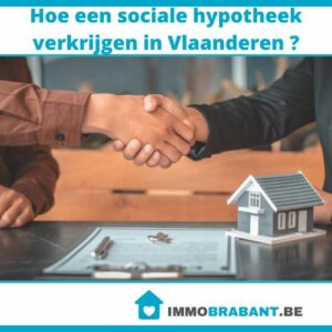 Hoe een sociale hypotheek verkrijgen in Vlaanderen ?