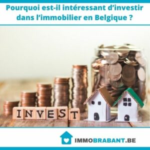 Pourquoi est-il intéressant d’investir dans l’immobilier en Belgique ?